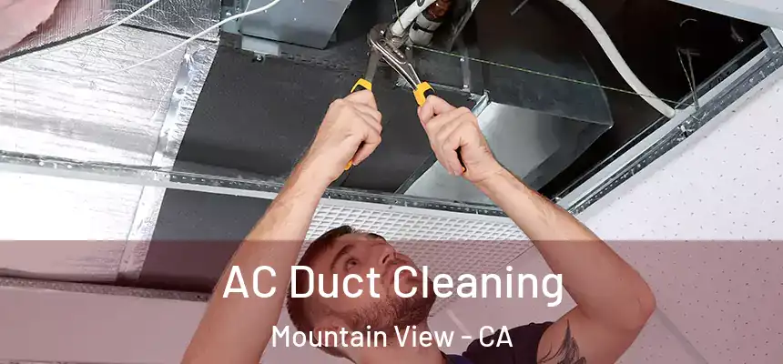 AC Duct Cleaning Mountain View - CA