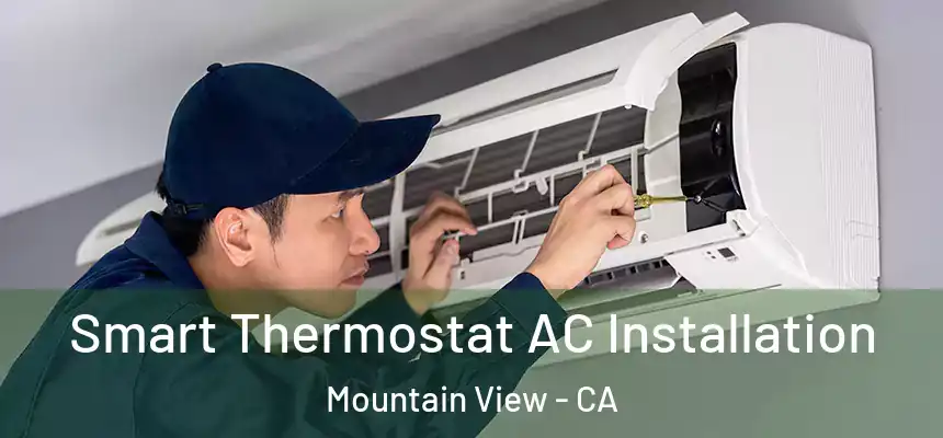 Smart Thermostat AC Installation Mountain View - CA